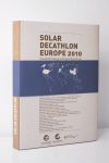 “Solar Decathlon Europe 2010. Towards Energy Efficient Buildings“ Book, 2011